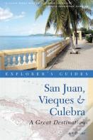 Explorer'S Guide San Juan, Vieques & Culebra: A Great Destination