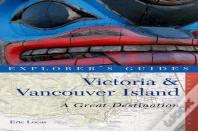 Explorer'S Guide Victoria & Vancouver Island: A Great Destination
