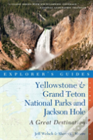 Explorer'S Guide Yellowstone & Grand Teton National Parks And Jackson Hole: A Great Destination