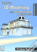 Exploring 3d Modeling With 3ds Max 2019