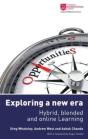 Exploring A New Era - Hybrid, Blended And Online Learning - Preview