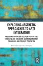 Exploring Aesthetic Approaches To Arts Integration - Preview