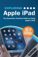 Exploring Apple Ipad Ios 12 Edition