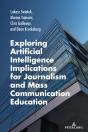 Exploring Artificial Intelligence Implications For Journalism And Mass Communication Education - Preview