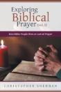 Exploring Biblical Prayer  Vol. 1 : How - Preview