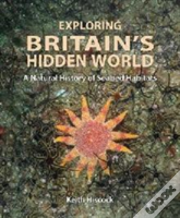 Exploring Britain'S Hidden World
