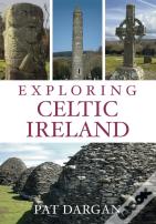 Exploring Celtic Ireland