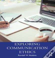 Exploring Communication Ethics