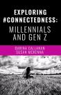 Exploring #Connectedness: Millennials An - Preview