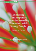 Exploring Contemporary Issues In Sexuality Education With Young People