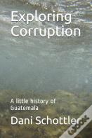 Exploring Corruption
