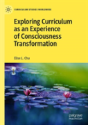 Exploring Curriculum As An Experience Of Consciousness Transformation