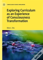 Exploring Curriculum As An Experience Of Consciousness Transformation