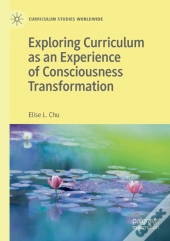 Exploring Curriculum As An Experience Of Consciousness Transformation
