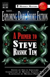 Exploring Dark Short Fiction #1: A Primer To Steve Rasnic Tem
