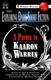 Exploring Dark Short Fiction #2: A Primer To Kaaron Warren