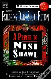 Exploring Dark Short Fiction #3: A Primer To Nisi Shawl