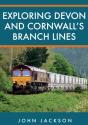 Exploring Devon And Cornwall'S Branch Lines - Preview
