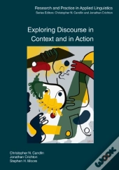 Exploring Discourse In Context And In Action