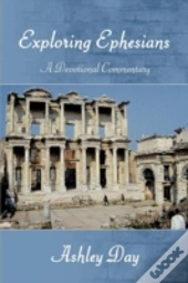 Exploring Ephesians A Devotional Commentary