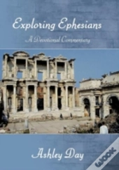 Exploring Ephesians A Devotional Commentary