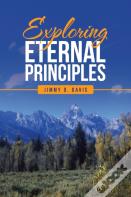 Exploring Eternal Principles