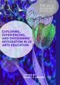 Exploring, Experiencing, And Envisioning Integration In Us Arts Education - Preview