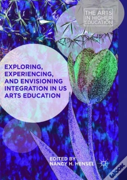 Capa do artigo Exploring, Experiencing, And Envisioning Integration In Us Arts Education
