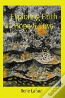Exploring Faith Hope & Love