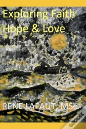 Exploring Faith, Hope & Love