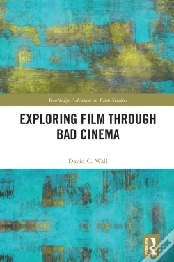 Capa do artigo Exploring Film Through Bad Cinema
