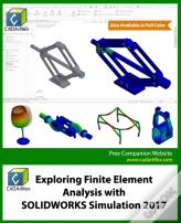 Exploring Finite Element Analysis With Solidworks Simulation 2017