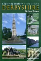 Exploring History In And Around Derbyshire