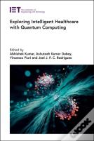 Exploring Intelligent Healthcare With Quantum Computing