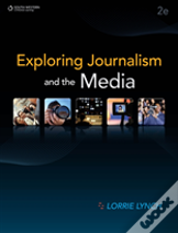 Exploring Journalism And The Media