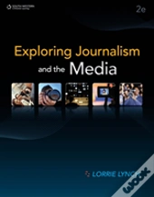 Exploring Journalism And The Media