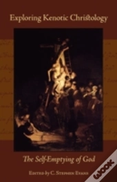 Exploring Kenotic Christology: The Self-