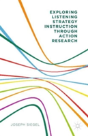 Exploring Listening Strategy Instruction Through Action Research - Preview
