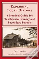 Exploring Local History: A Practical Gui