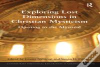 Exploring Lost Dimensions In Christian Mysticism