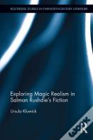 Exploring Magic Realism In Salman Rushdie'S Fiction