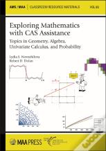 Exploring Mathematics With Cas Assistance