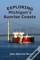 Exploring Michigan'S Sunrise Coasts