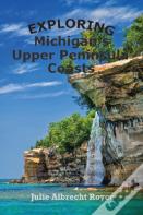 Exploring Michigan'S Upper Peninsula Coasts