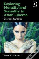 Exploring Morality And Sexuality In Asian Cinema