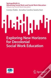 Exploring New Horizons For Decolonial Social Work Education