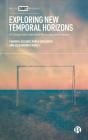 Exploring New Temporal Horizons - Preview