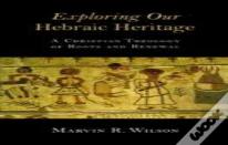 Exploring Our Hebraic Heritage