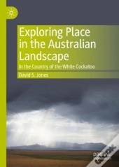 Exploring Place In The Australian Landscape