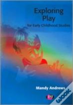 Exploring Play For Early Childhood Studies